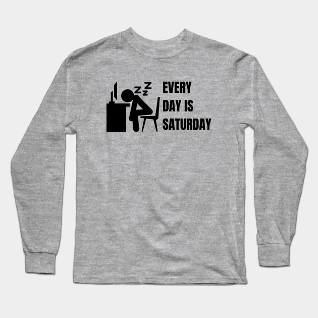 Every day is Saturday #2 Long Sleeve T-Shirt by JunThara